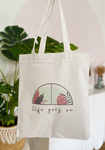 "Life Goes On" Tote Bag